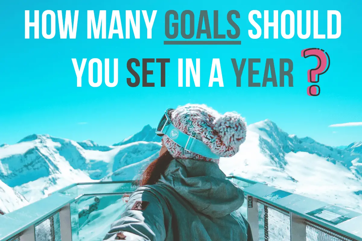 How Many Goals Should You Set In A Year