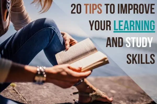 20 Tips To Improve Your Learning And Study Skills