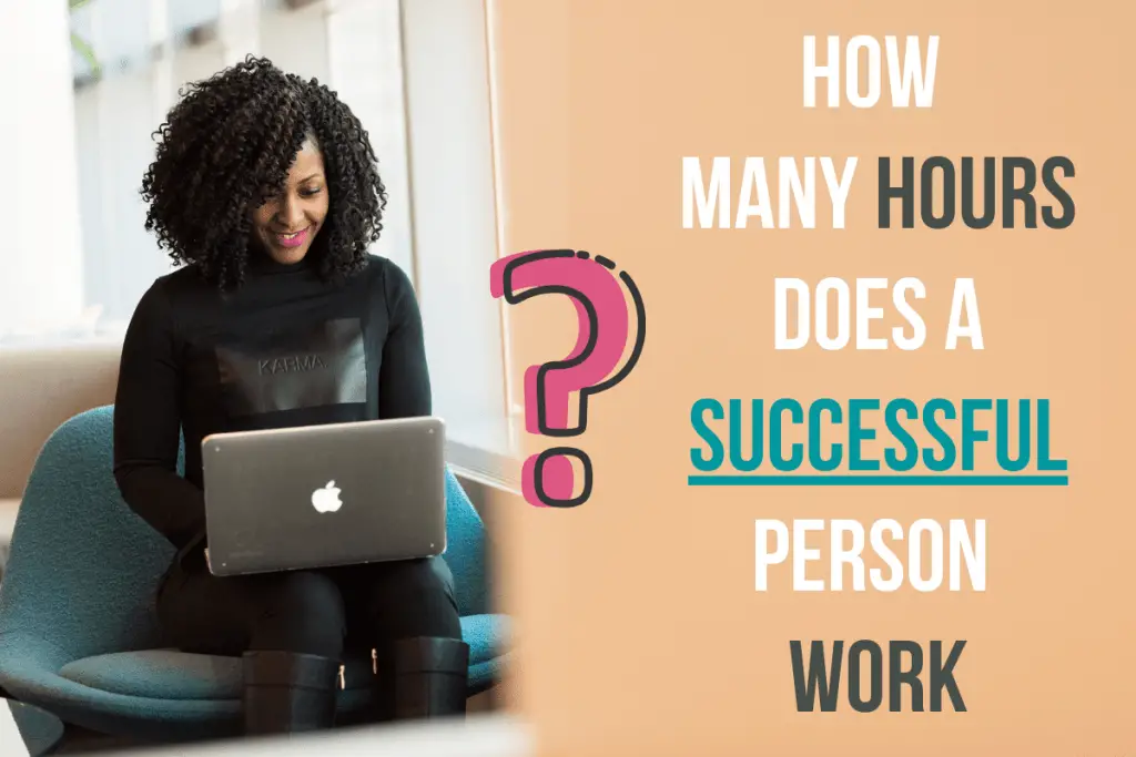 How Many Hours Does a Successful Person Work?