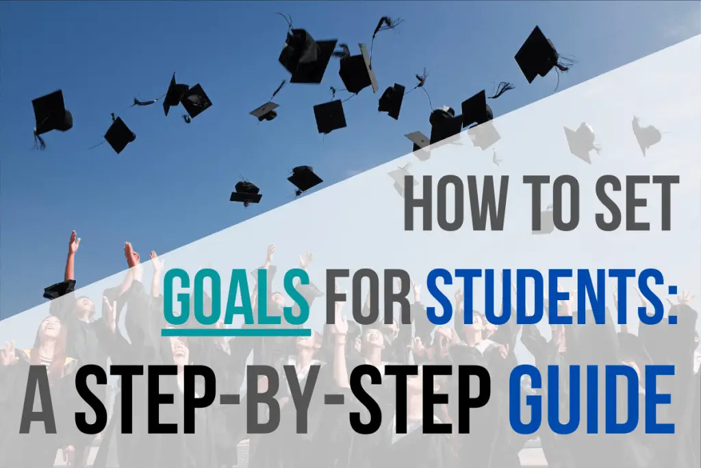 How to Set Goals for Students: A Step-by-Step Guide