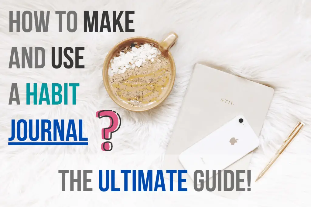 How to make and use a habit journal