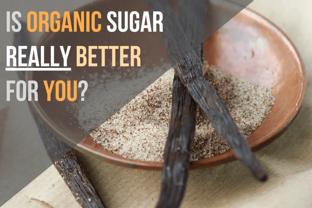 Is Organic Sugar Really Better For You