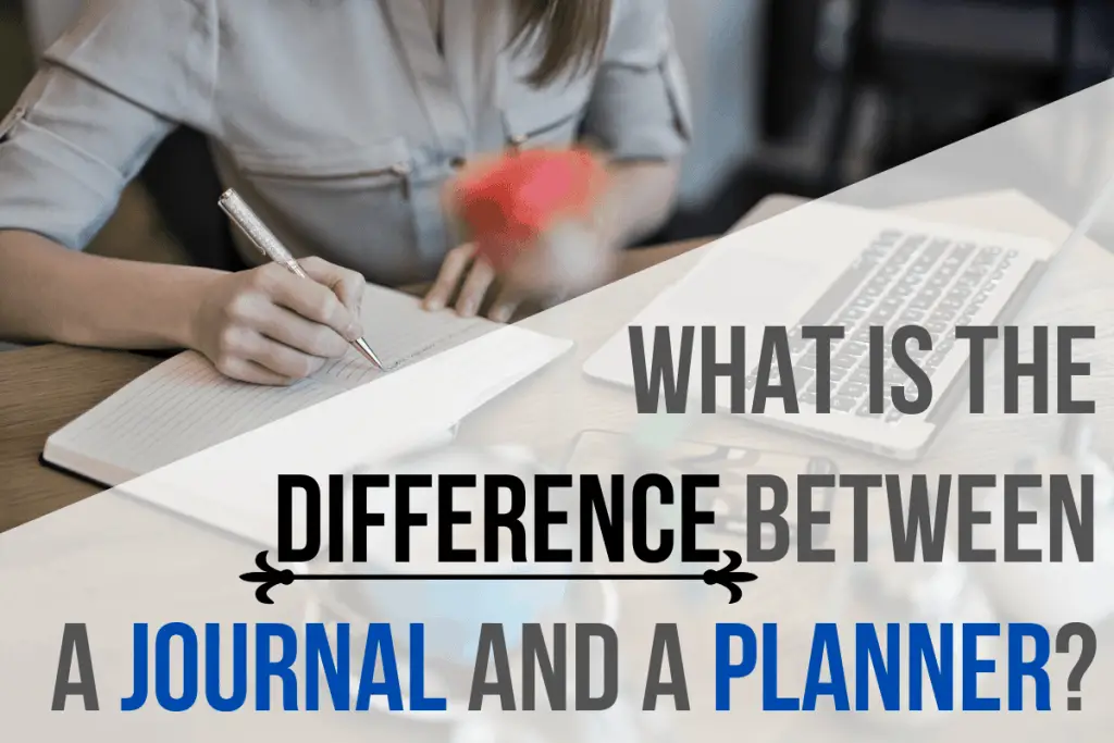 What Is the Difference Between a Journal and a Planner