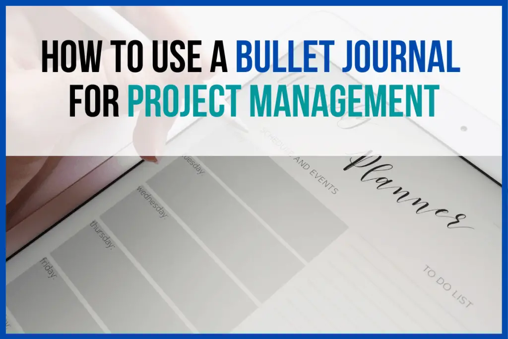 How to Use a Bullet Journal for Project Management