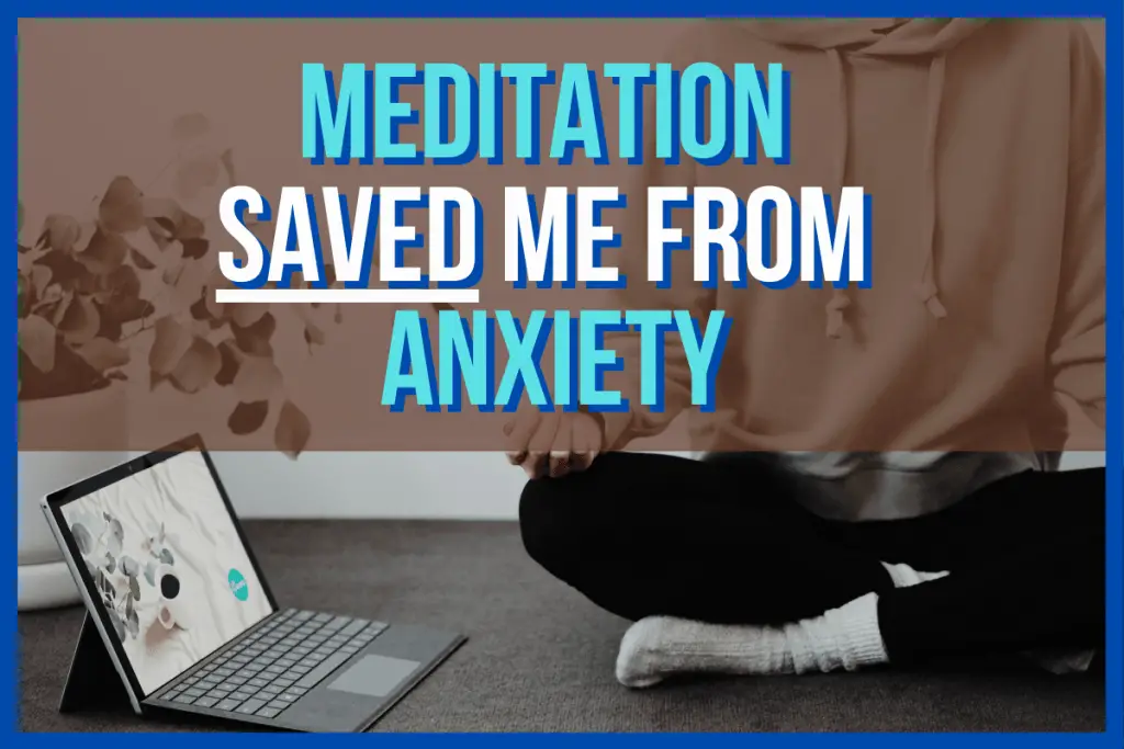 Meditation Saved Me From Anxiety